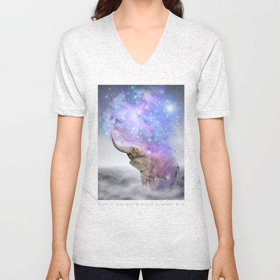 Don't Be Afraid To Dream Big • (Elephant-Size Dreams) Unisex V-Neck