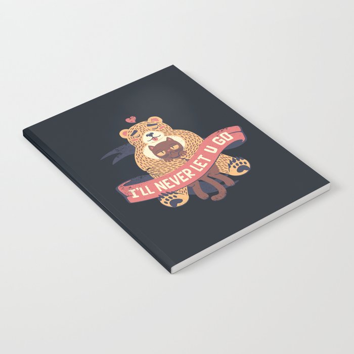 Ill Never Let You Go Bear Love Cat Notebook