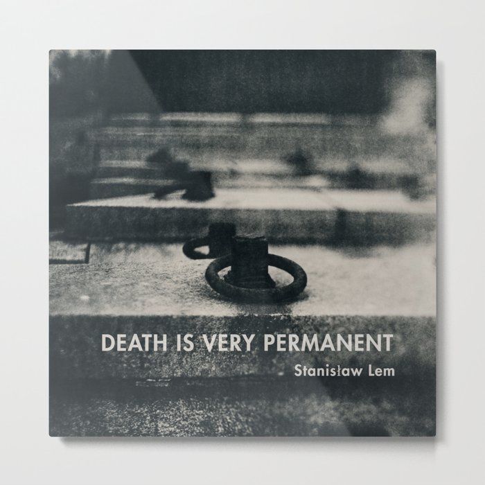 Death is very Permanent Metal Print