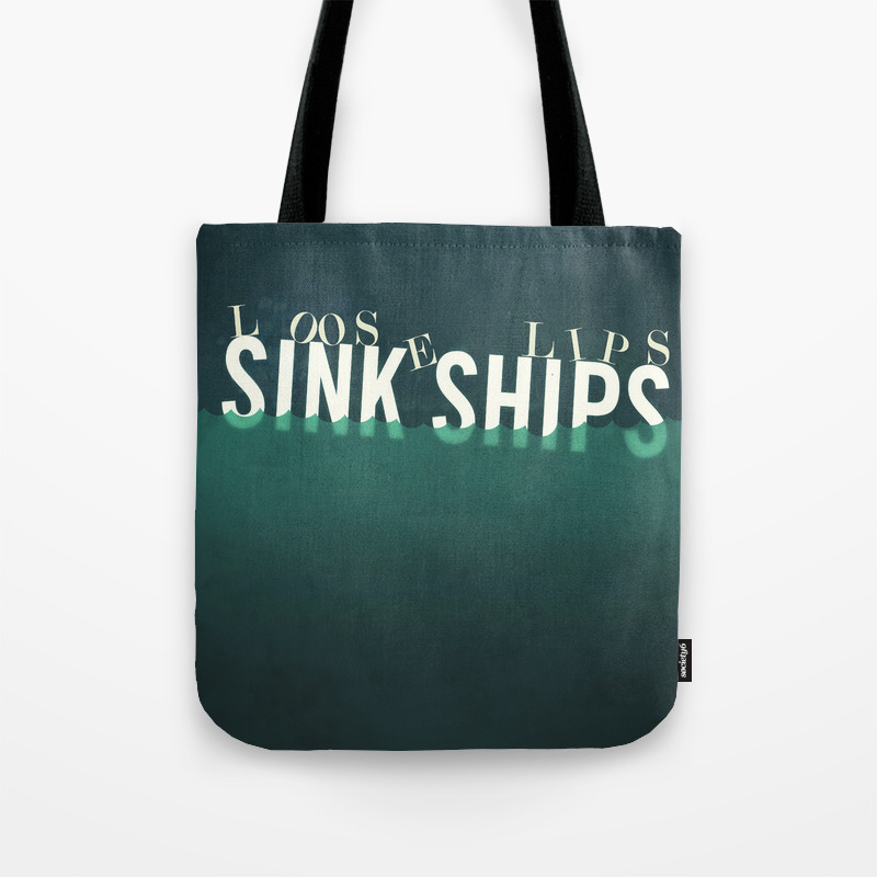 Loose Lips Sink Ships Quote Tote Bag By Littledesigncompany Society6