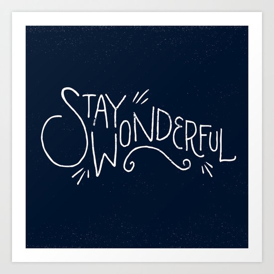 "Stay Wonderful" Art Print