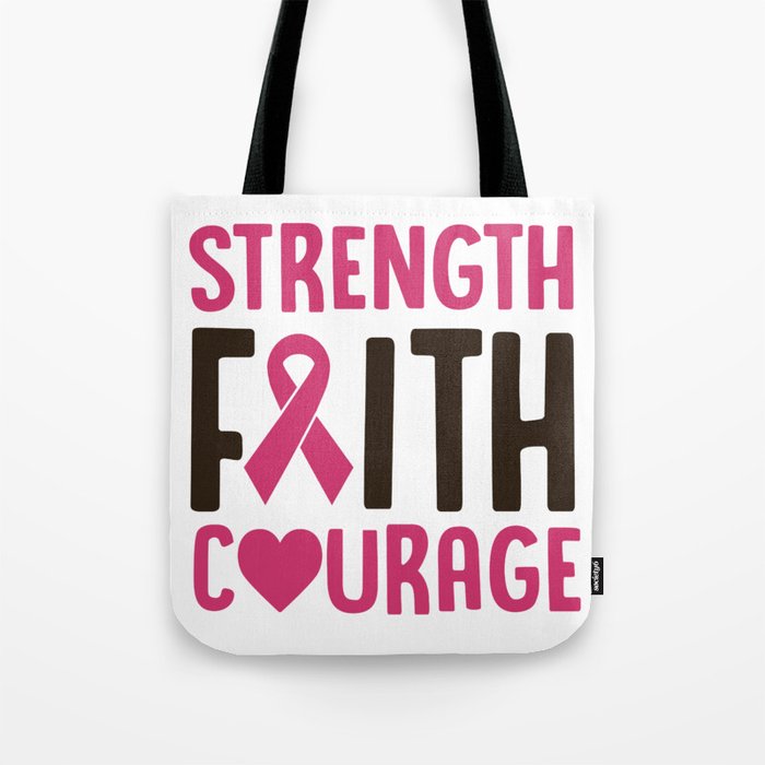 Strength Faith Courage - pink ribbon Tote Bag
