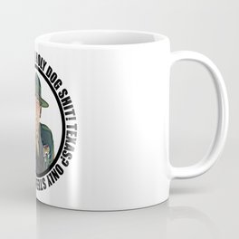 Sergeant Hartman said: Holy dog shit! Texas? Only steers and queers come from Texas Coffee Mug