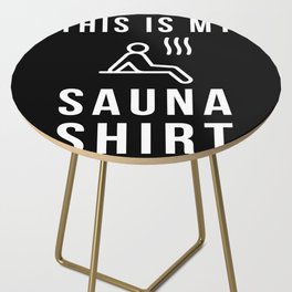 This Is My Sauna Shirt Wellness Side Table