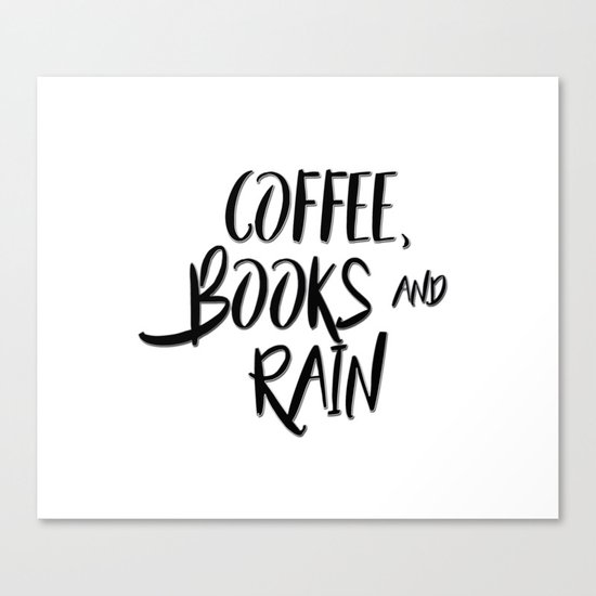 Coffee, books and rain quote Canvas Print