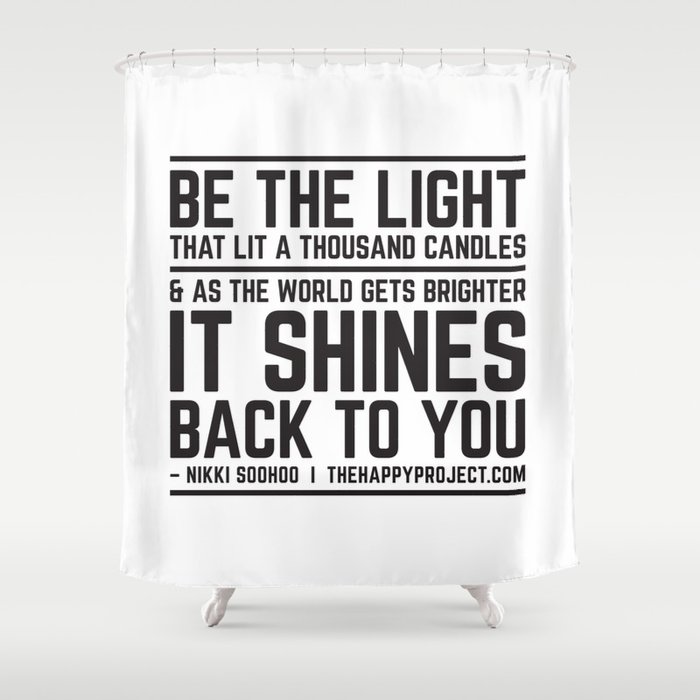 Be The Light That Lit A Thousand Candles Shower Curtain