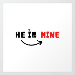 He is Mine. Art Print