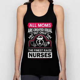 Finest Moms Raise Nurses Love Quote Mother Unisex Tank Top