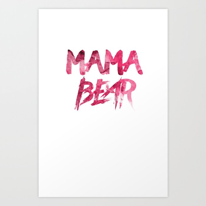 MAMA BEAR Art Print