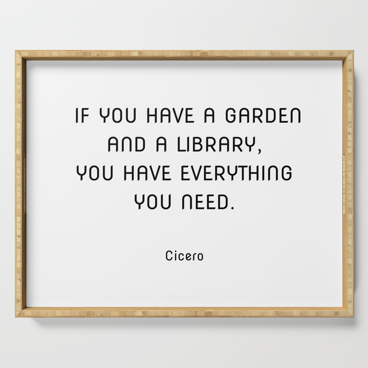 If You Have A Garden And A Library You Have Everything You Need Cicero Quotes Serving Tray By Inpireme Society6