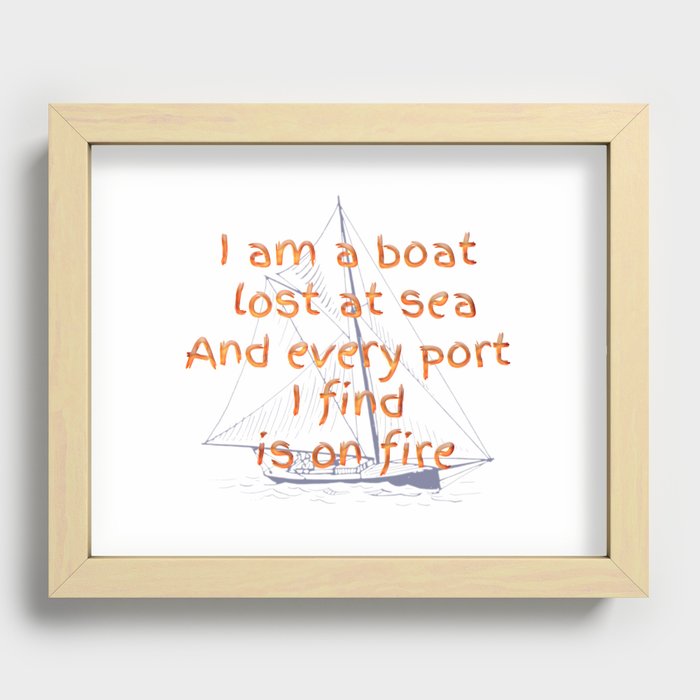 I am a Boat Lost at Sea Recessed Framed Print