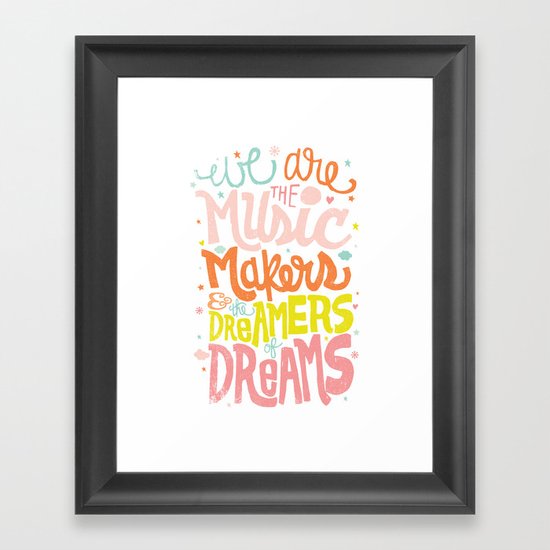WE ARE THE MUSIC MAKERS Framed Art Print