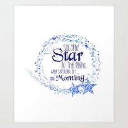Second Star to the Right & Straight on 'til Morning Peter Pan Quote Art Print