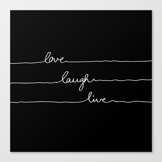 Love Laugh Live (Black) Canvas Print