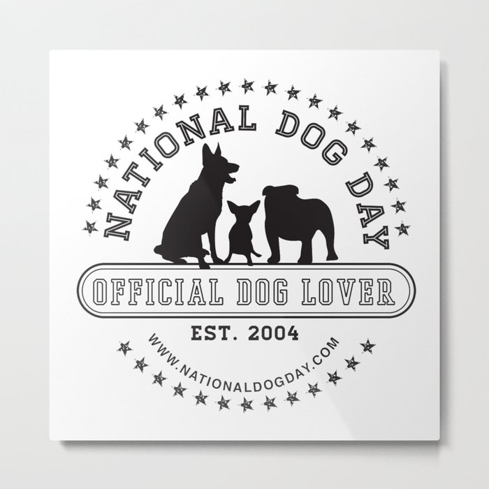 Official Dog Lover; National Dog Day  Metal Print