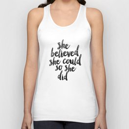 She Believed She Could So She Did black and white typography poster design bedroom wall home decor Unisex Tank Top