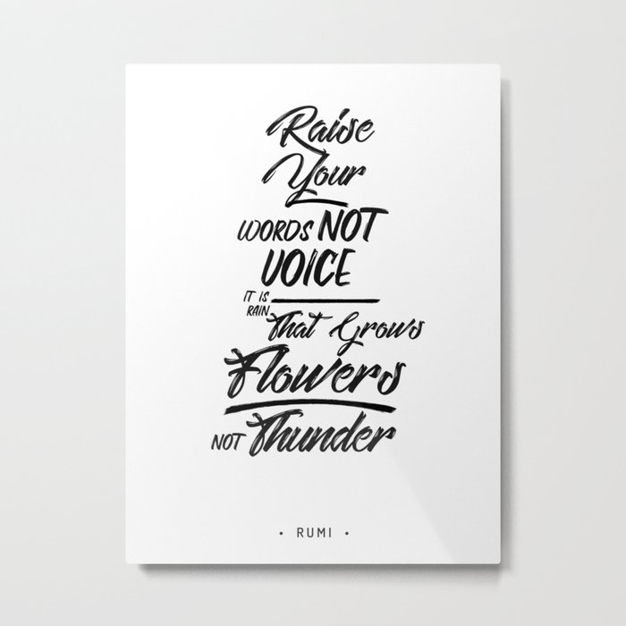 Raise your words, not voice 02- Rumi Quote Metal Print