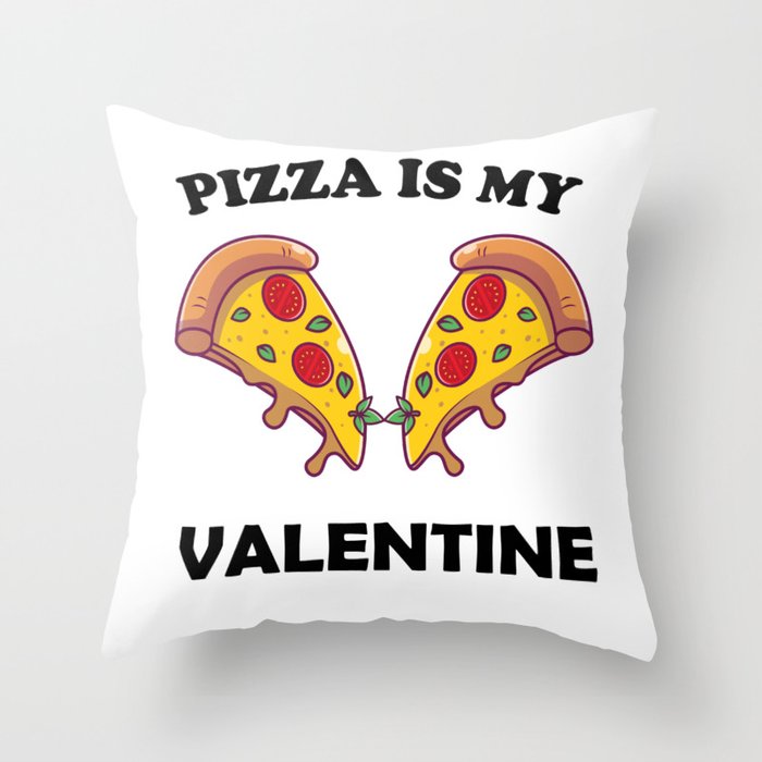 Pizza is My Valentine Throw Pillow