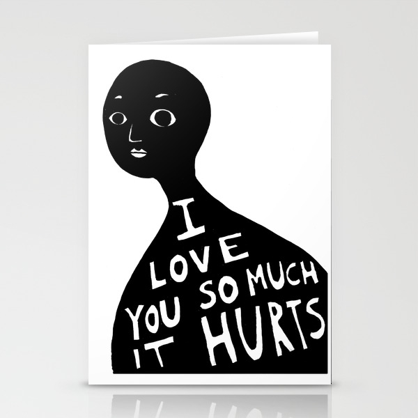 I Love You So Much It Hurts Stationery Cards By Anicastillo Society6 I Love You So Much It Hurts Stationery Cards By Anicastillo Society6