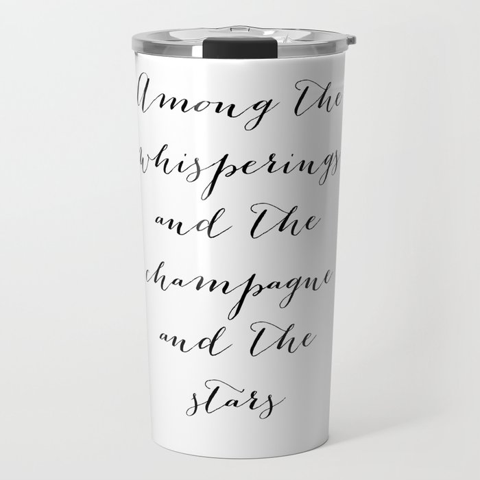 Among the whisperings and the champagne and the stars - The Great Gatsby Travel Mug