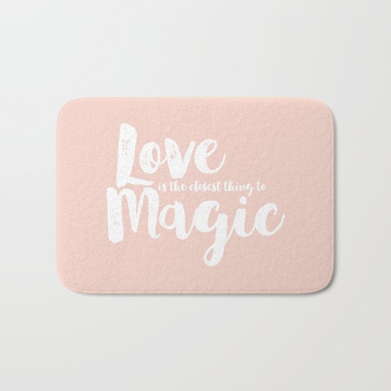 LOVE is the closest think to magic - Saying on peach background - on #Society6 Bath Mat