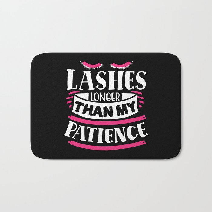 Lashes Longer Than My Patience Funny Quote Bath Mat
