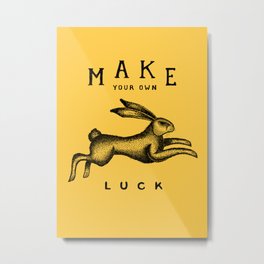 MAKE YOUR OWN LUCK Metal Print | Curated, Nature, Retro, Drawing, Rabbit, Black and White, Tattoo, Quote, Inspiration, Illustration 