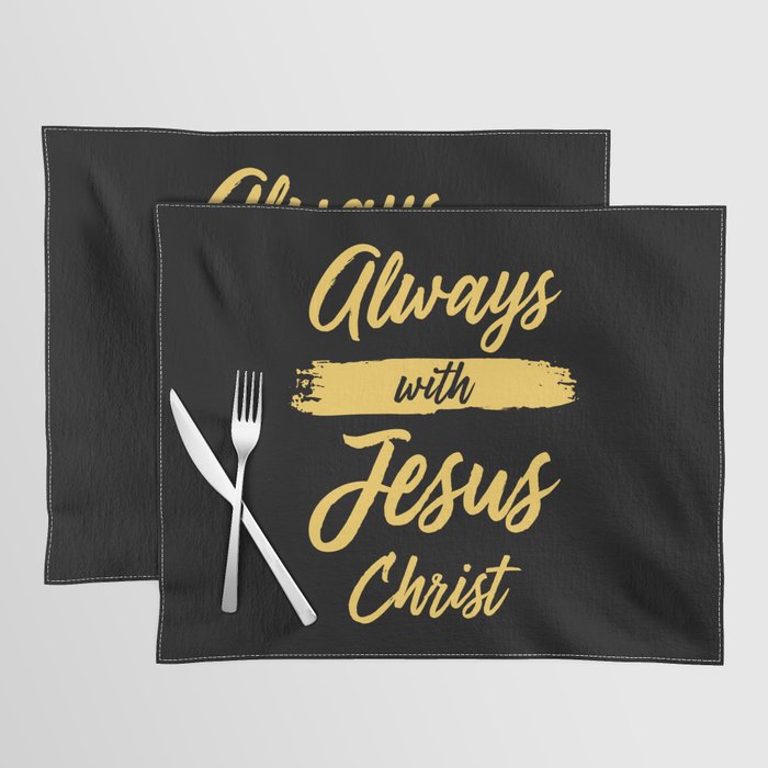 Jesus Always With Jesus Placemat