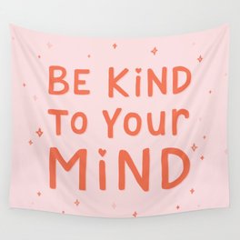 Be Kind To Your Mind Wall Tapestry