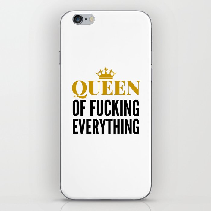 QUEEN OF FUCKING EVERYTHING iPhone Skin