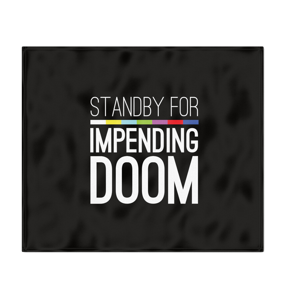 Standby For Impending Doom... Throw Blanket by randomactsofcotton