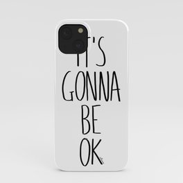 IT'S GONNA BE OK iPhone Case