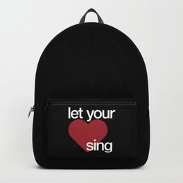 Let Your Heart Sing Backpack | Graphicdesign, Valentinedays, Lettering, Tshirt, Customtshirts, Quotes, Letteringshirt, Typographic, Typography, Heartsing 