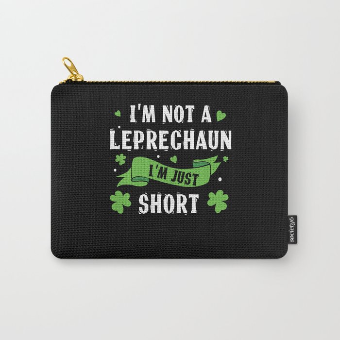 I'm Not Leprechaun Short Saint Patrick's Day Carry-All Pouch