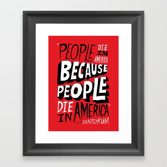 People Die in America Because People Die in America Framed Art Print