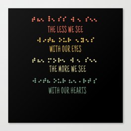 See Eyes See Heart Impaired Dots Braille Canvas Print