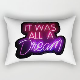 It was all a dream Rectangular Pillow