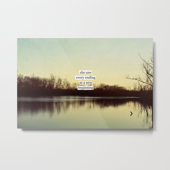 she saw every ending as a new beginning Metal Print
