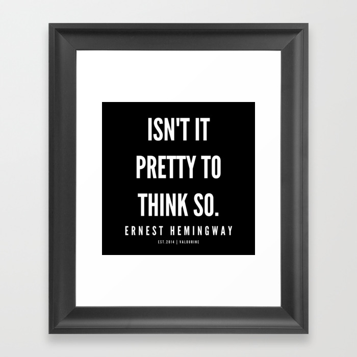 Picture or Framed Photograph Ernest Hemingway There is nothing Poster Print