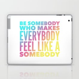 Be Somebody Laptop Skin