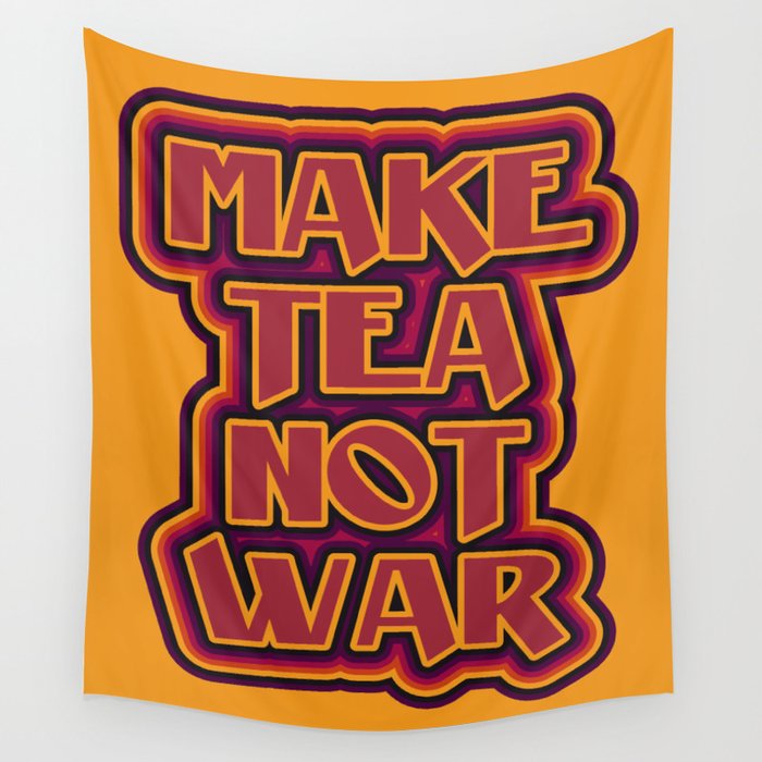 Make Tea not War Wall Tapestry