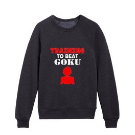 Training To Beat Goku Lift Heavy Kids Crewneck