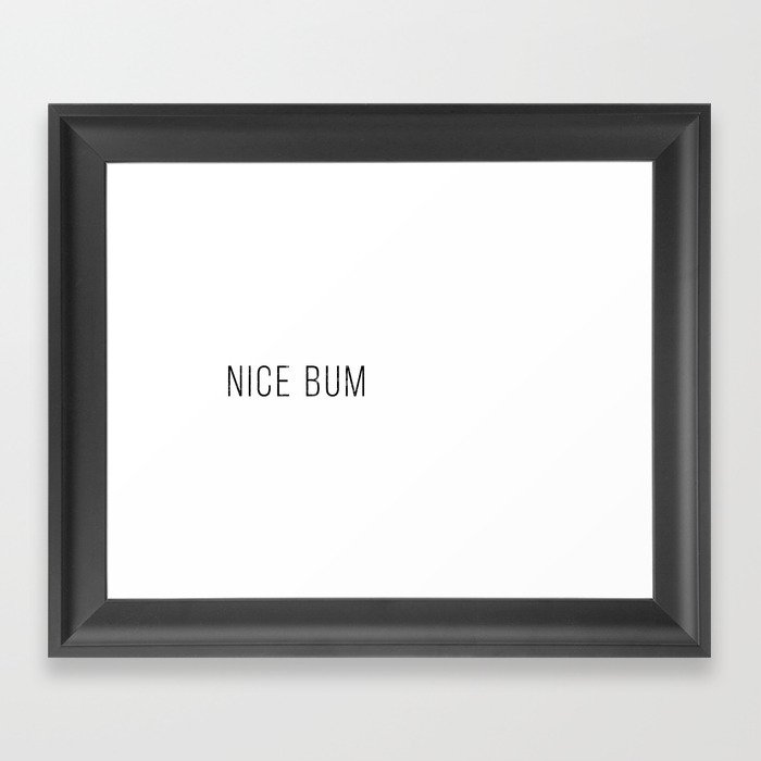 Nice Bum (White) Framed Art Print