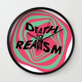 Death To Realism Wall Clock