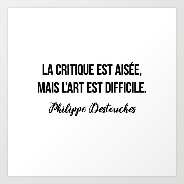 La Critique Est Aisee Mais L Art Est Difficile Philippe