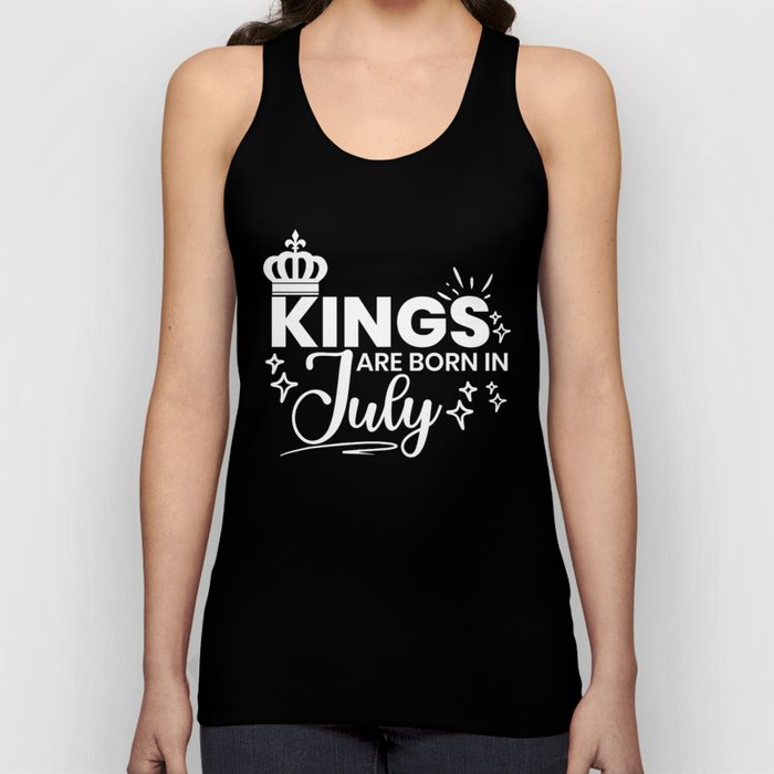 Kings Are Born In July Birthday Quote Tank Top