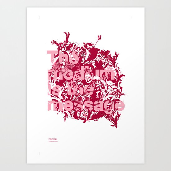 The medium is the message Art Print