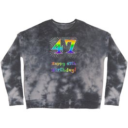 [ Thumbnail: 47th Birthday - Fun Rainbow Spectrum Gradient Pattern Text, Bursting Fireworks Inspired Background Crewneck Sweatshirt ]