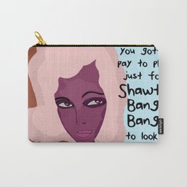 Shawty Bang Bang Carry-All Pouch