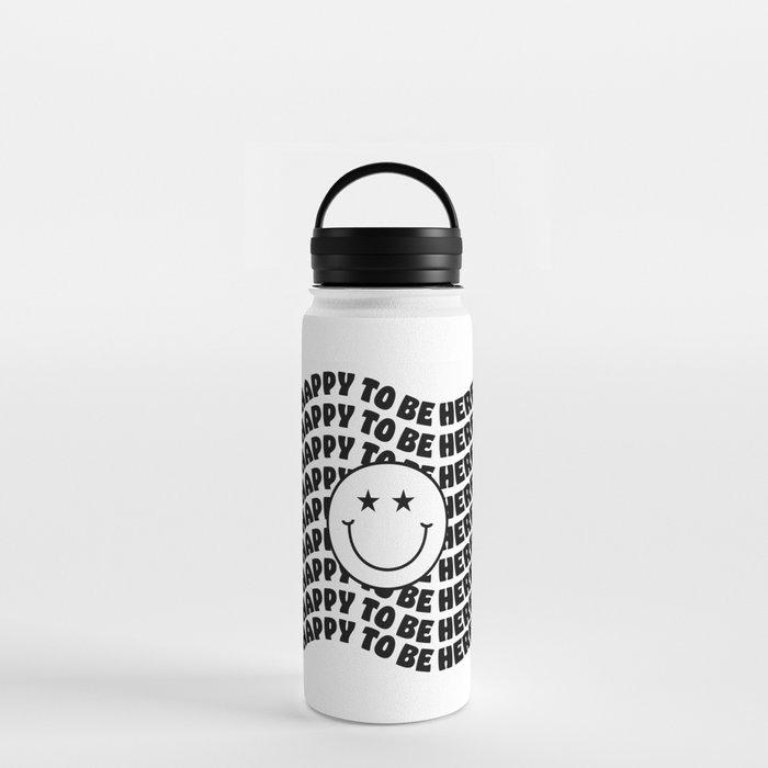 HAPPY TO BE HERE SMILEY Water Bottle